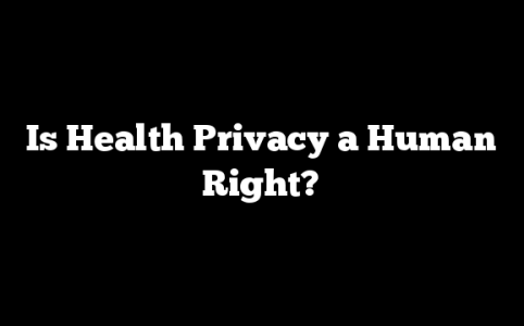 Is Health Privacy a Human Right?
