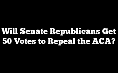 Will Senate Republicans Get 50 Votes to Repeal the ACA?