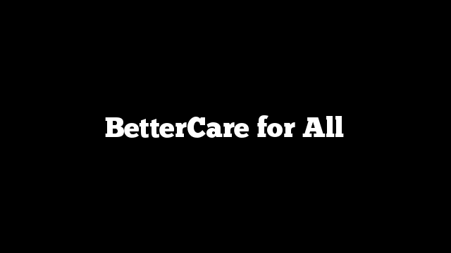 BetterCare for All