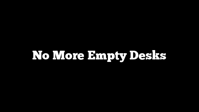 No More Empty Desks