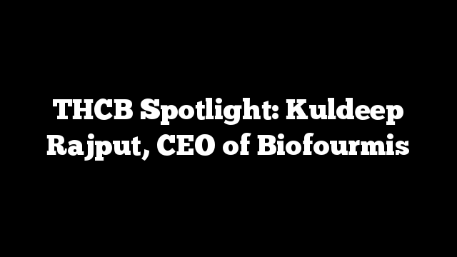 THCB Spotlight: Kuldeep Rajput, CEO of Biofourmis
