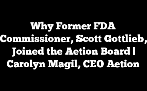 Why Former FDA Commissioner, Scott Gottlieb, Joined the Aetion Board | Carolyn Magil, CEO Aetion