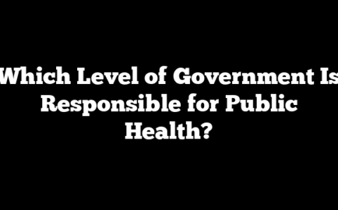 Which Level of Government Is Responsible for Public Health?